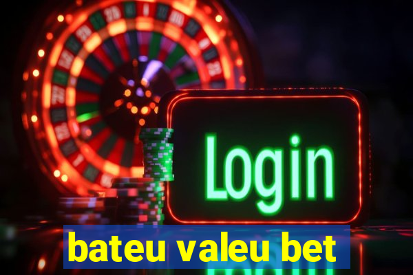 bateu valeu bet